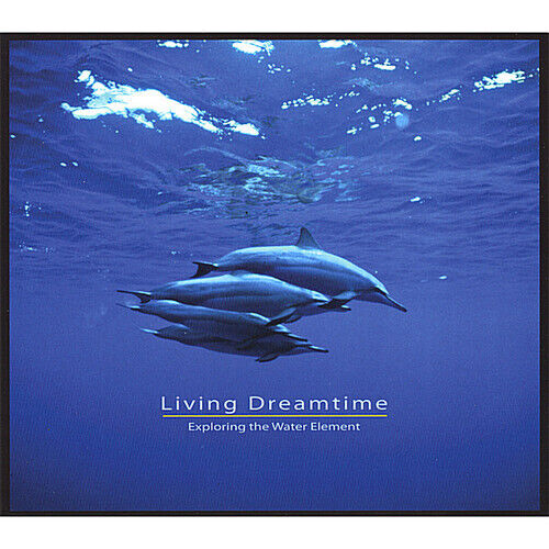 Audio Cd Living Dreamtime - Exploring The Water Element