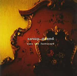 SAVOY GRAND - BURN THE FORNITURE  CD