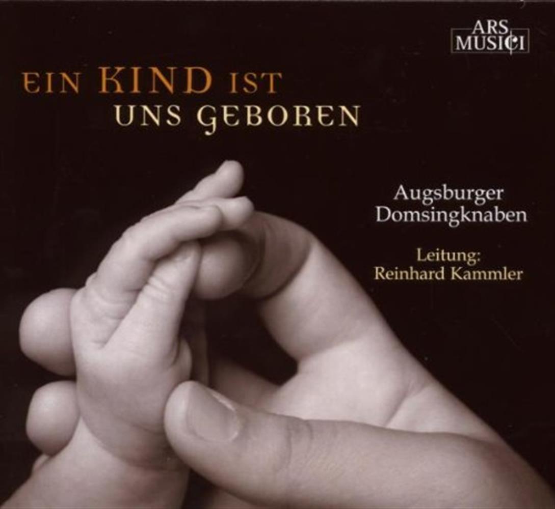 Ein Kind Ist Uns Geboren - Augsburger Domsingknaben (Audio cd)