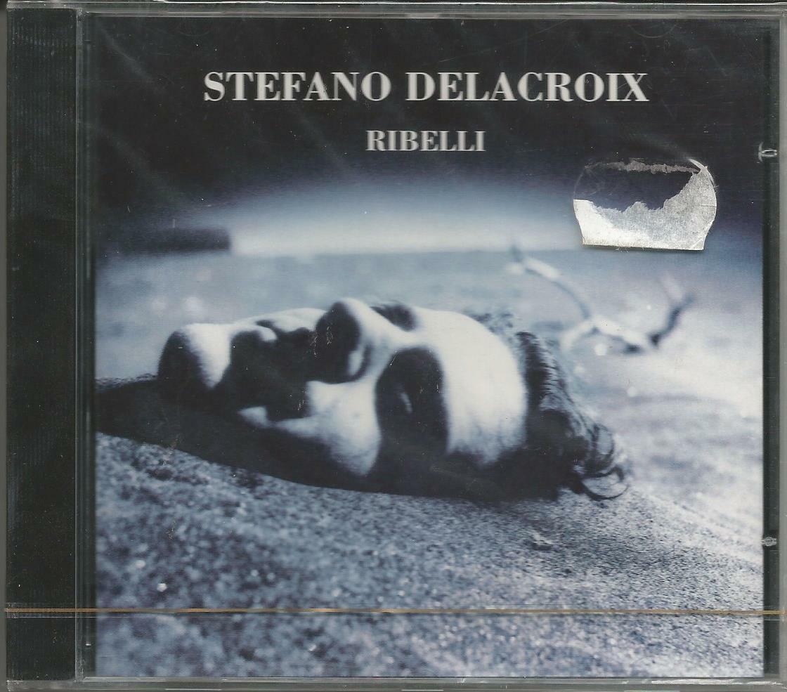 STEFANO DELACROIX - RARO CD FUORI CATALOGO CELOPHANATO " RIBELLI "