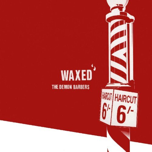 Demon Barbers Waxed (CD) Album