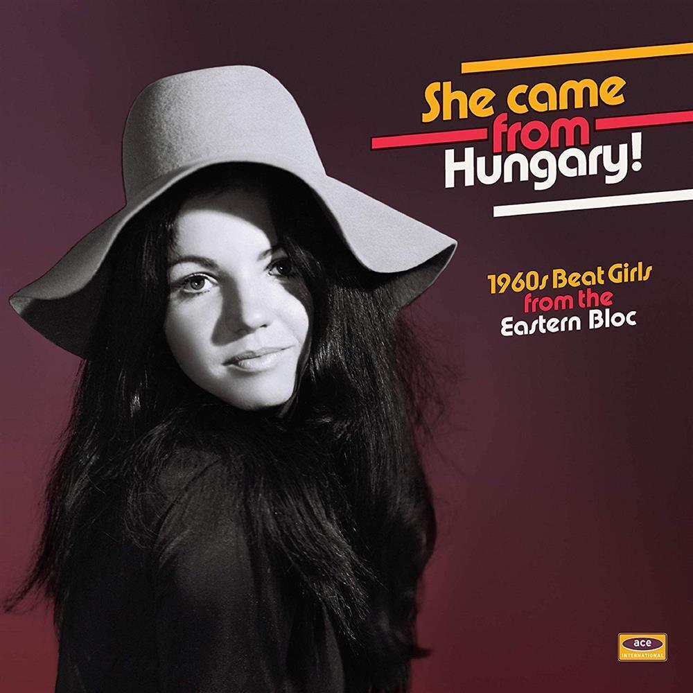 She Came From Hungary! 1960s Beat Girls From The Eastern Bloc -... (Vinile)