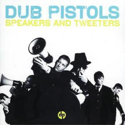 Dub Pistols Speakers and Tweaters (CD) Album