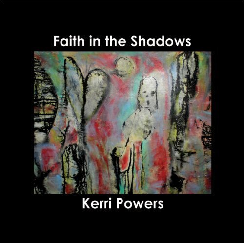 Kerri Powers Faith in the Shadows (CD)