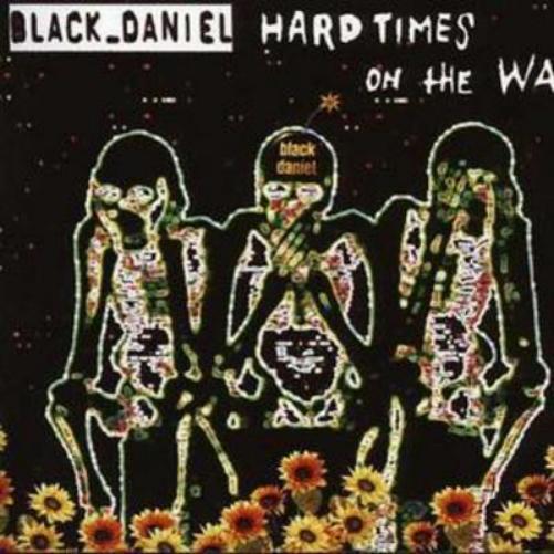 Black Daniel Hard Times On the Way (CD) Album