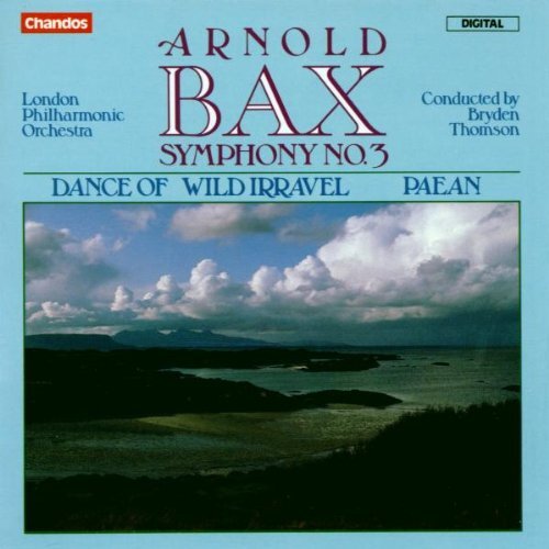 Sir Arnold Bax Bax: Symphony No. 3 / Dance of Wild Irravel / Paean (CD)