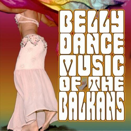 Esma Redzepova & The Ensemble Teodosievski Belly Dance Music Of The Balkans (CD)