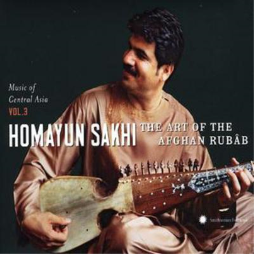 Homayun Sakhi Art of the Afghan Rubab - Music of Central Asia Vol. 3 (CD) Album