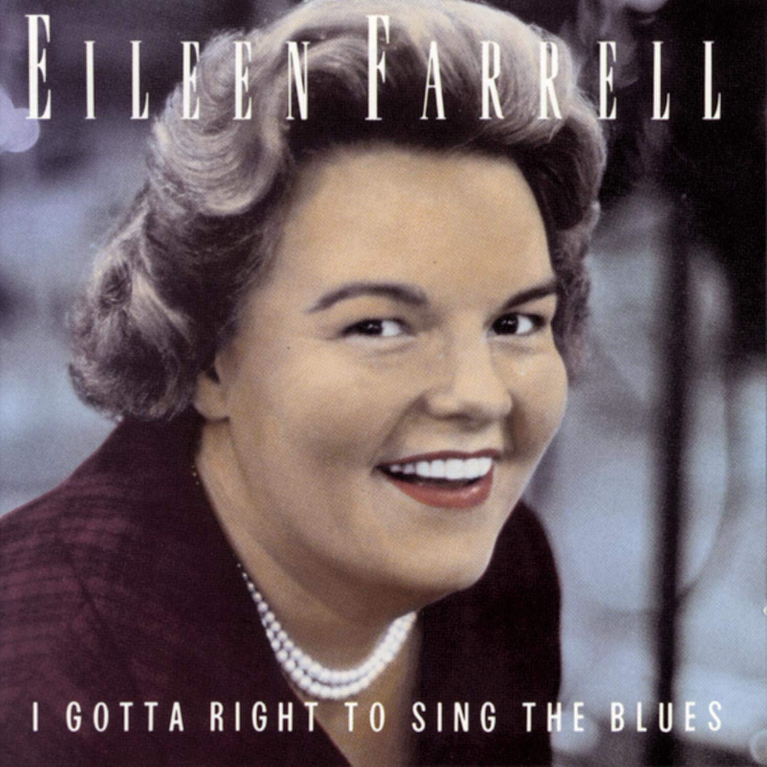 Eileen Farrell I Gotta Right to Sing the Blues (CD)