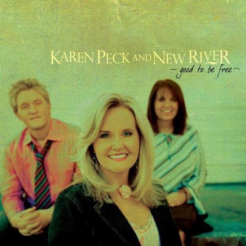 Karen Peck & New River Good to Be Free (CD)