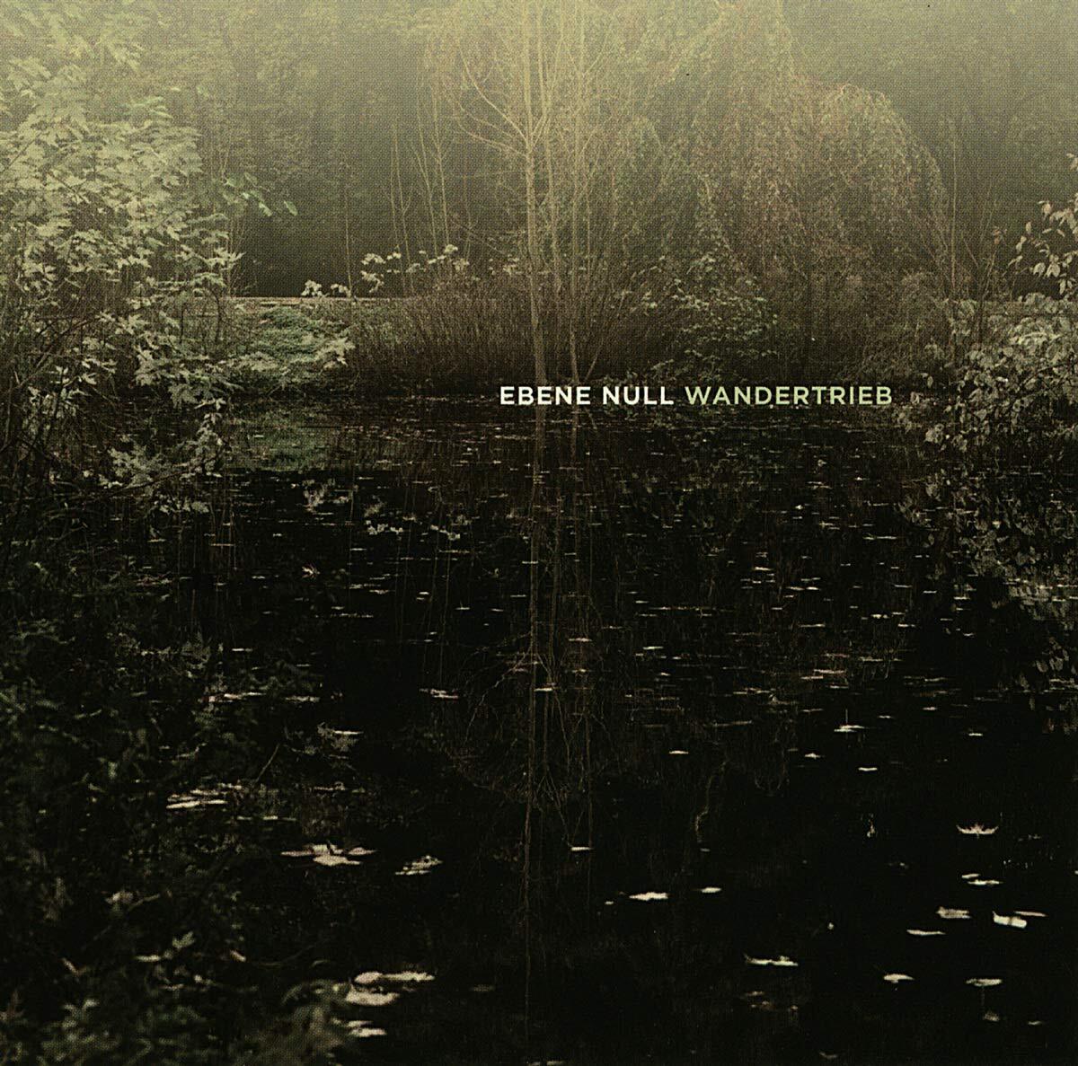 Ebene Null Wandertrieb (CD)