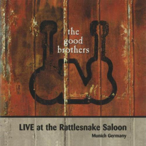 The Good Brothers Live at Rattlesnake Saloon (CD) Album