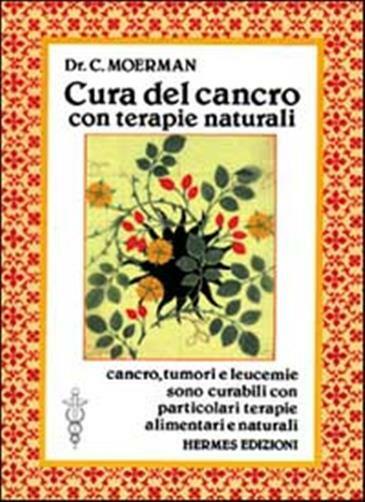 Cura del cancro con terapie naturali - Moerman Cornelius