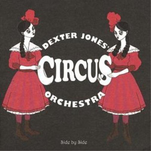 Dexter Jones Circus Orchestra Side By Side (CD) Album