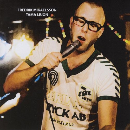 Mikaellsson, Fredrik Tama Lejon (CD)