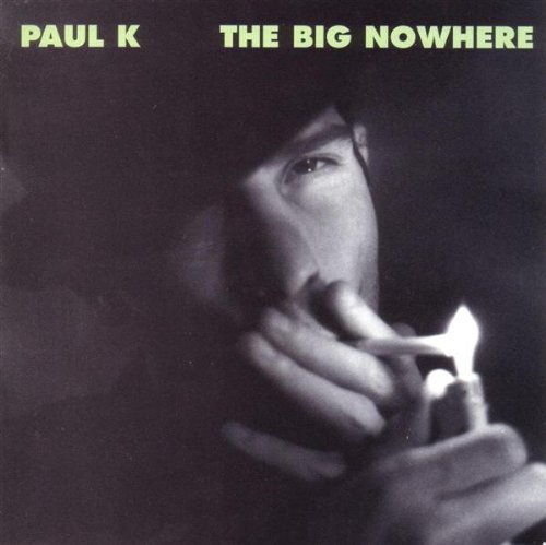 Paul K The Big Nowhere (CD)