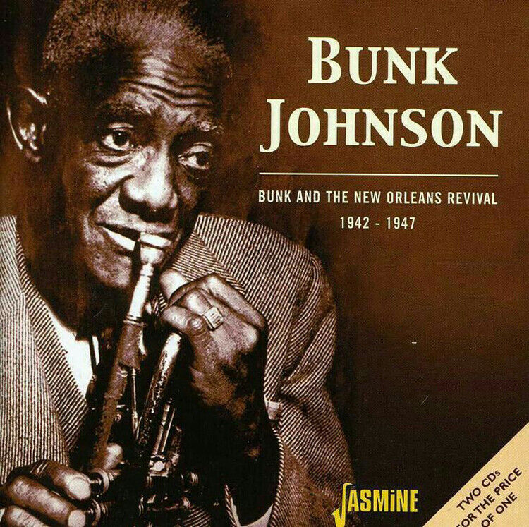 Bunk Johnson Bunk: The New Orleans Revival 1942 - 47 (CD) Album