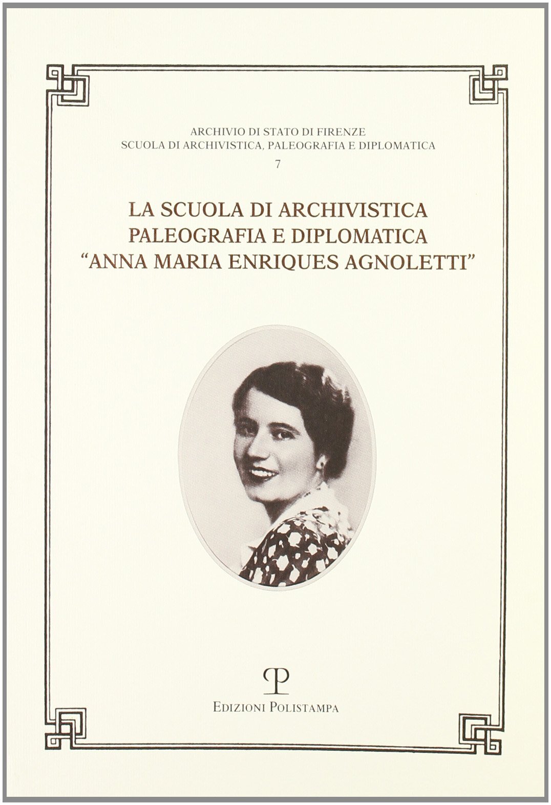 Libri Scuola Di Archivistica, Paleografia E Diplomatica -Anna Maria Enriques Agn