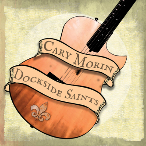 Cary Morin Dockside Saints (CD) Album