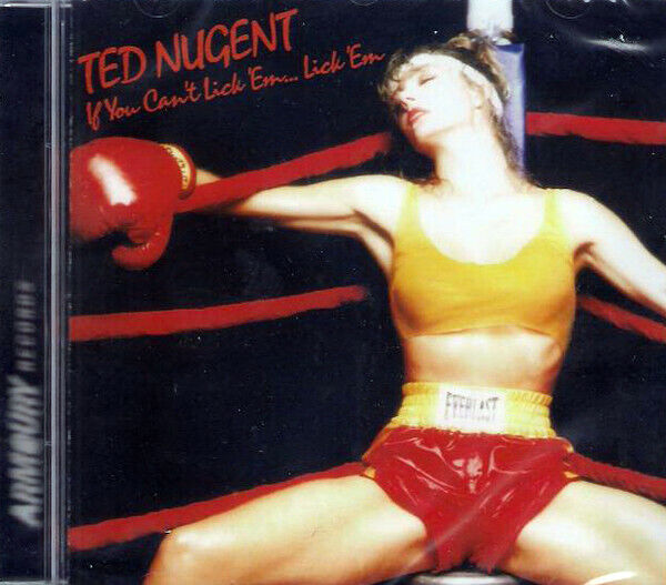 Ted Nugent If You Can't Lick 'Em... Lick 'Em CD