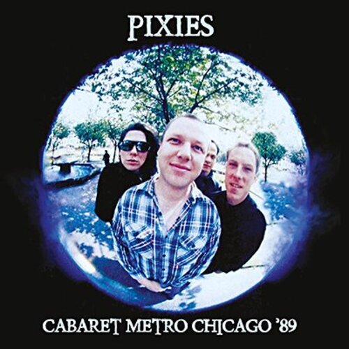7024783 Audio Cd Pixies (The) - Cabaret Metro Chicago '89