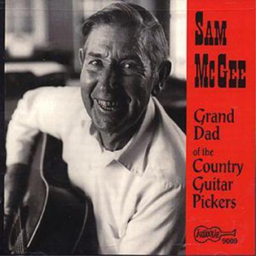 Sam McGee Grand Dad Of The Country Guitar Pickers (CD) Album