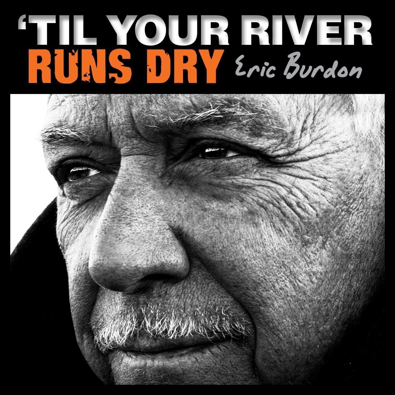 Vinile Eric Burdon - Til Your River Runs Dry
