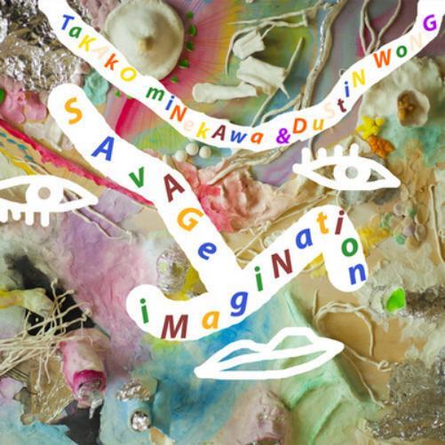 Dustin Wong & Takako Minekawa Savage Imagination (Vinyl LP) 12" Album