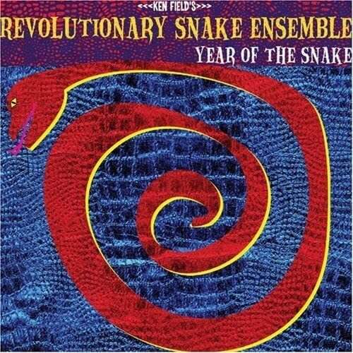 Ken Field's Revolutionary Snake Ensemble Year of the Snake (CD)