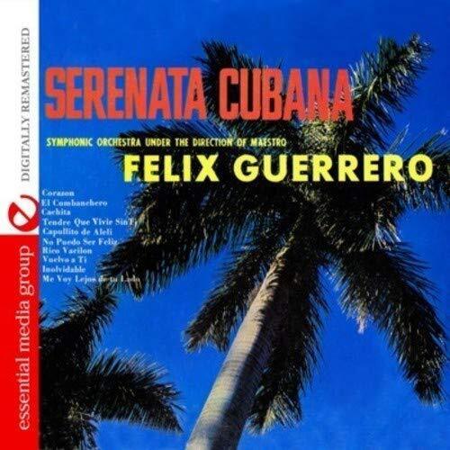 F?lix Guerrero Serenata Cubana (Digitally Remastered) (CD)