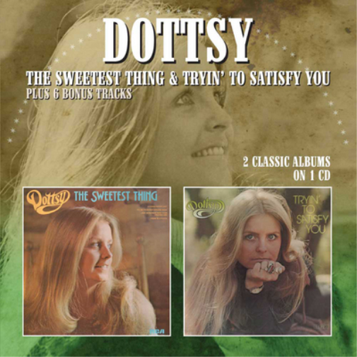 Dottsy The Sweetest Thing/Tryin' to Satisfy You (CD) Album
