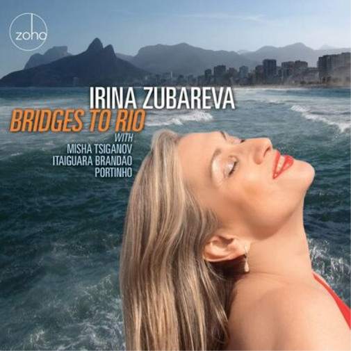 Irina Zubareva Bridges to Rio (CD) Album