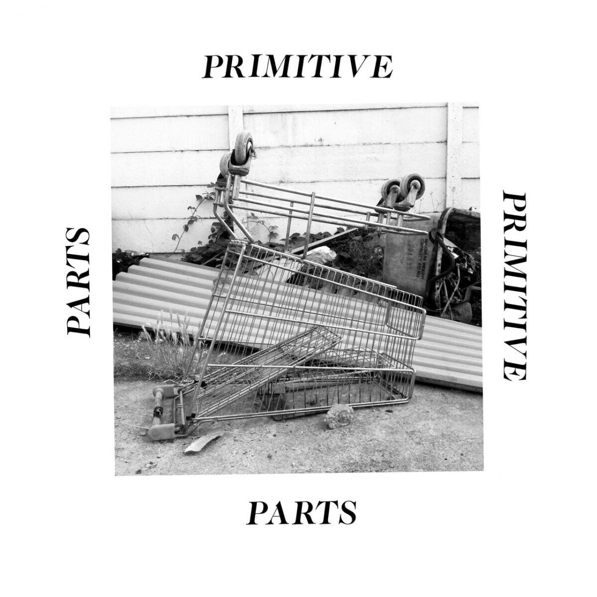 Primitive Parts Primitive Parts (Vinyl LP)