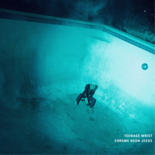 Teenage Wrist Chrome Neon Jesus (Vinyl LP) 12" Album