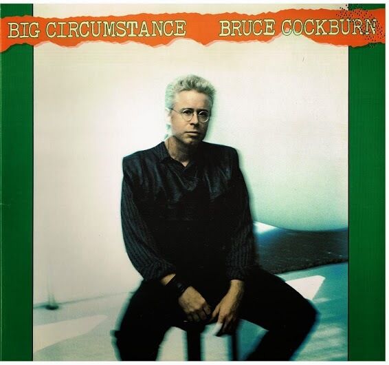 Btuce Cockburn: Big Circumstance - LP Vinyl 33 Rpm Gatefold PROMO