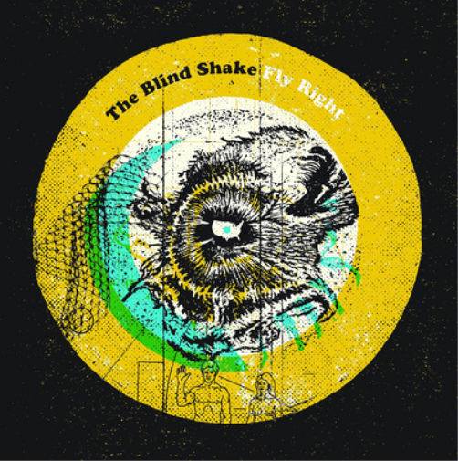 The Blind Shake Fly Right (Vinyl LP) 12" Album