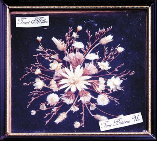 Trent Miller Time Between Us (CD) Album