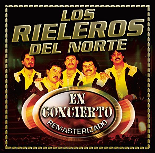 Los Rieleros Del Norte En Concierto