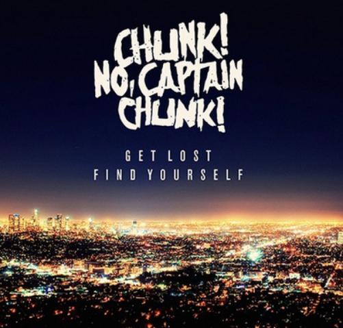 Chunk! No, Captain Chunk! Get Lost, Find Yourself (CD) Album