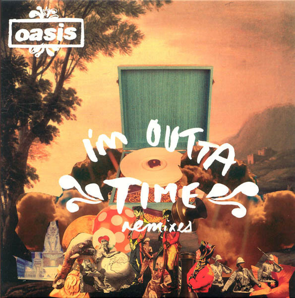 Oasis –I'm Outta Time (Remixes)/ The Shock Of The Lightning (The Jagz Kooner Rem