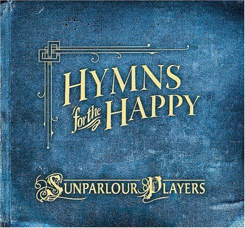 Sunparlour Players Hymns for the happy (CD) Album