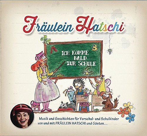 Fräulein Hatschi Ich Komme Bald zur Schule (CD)