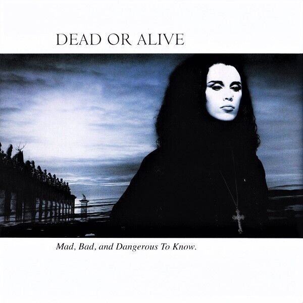 Dead Or Alive – Mad, Bad And Dangerous To Know,VINYL,LP,Gatefold Sleeve