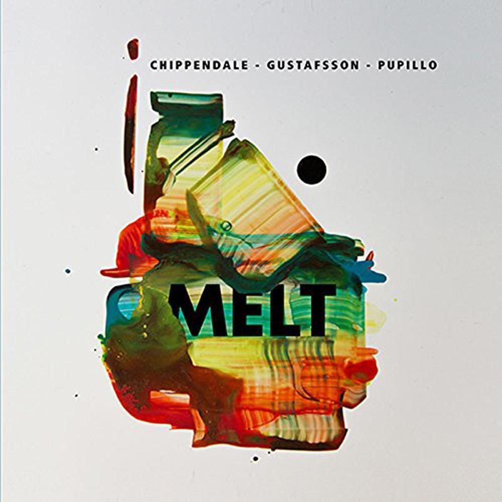 Melt - Chippendale Gustafsson Pupillo (Vinile)