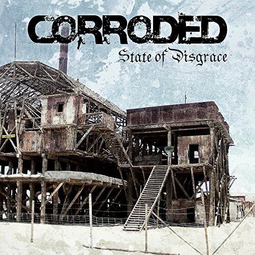 Corroded State of disgrace (CD) Album