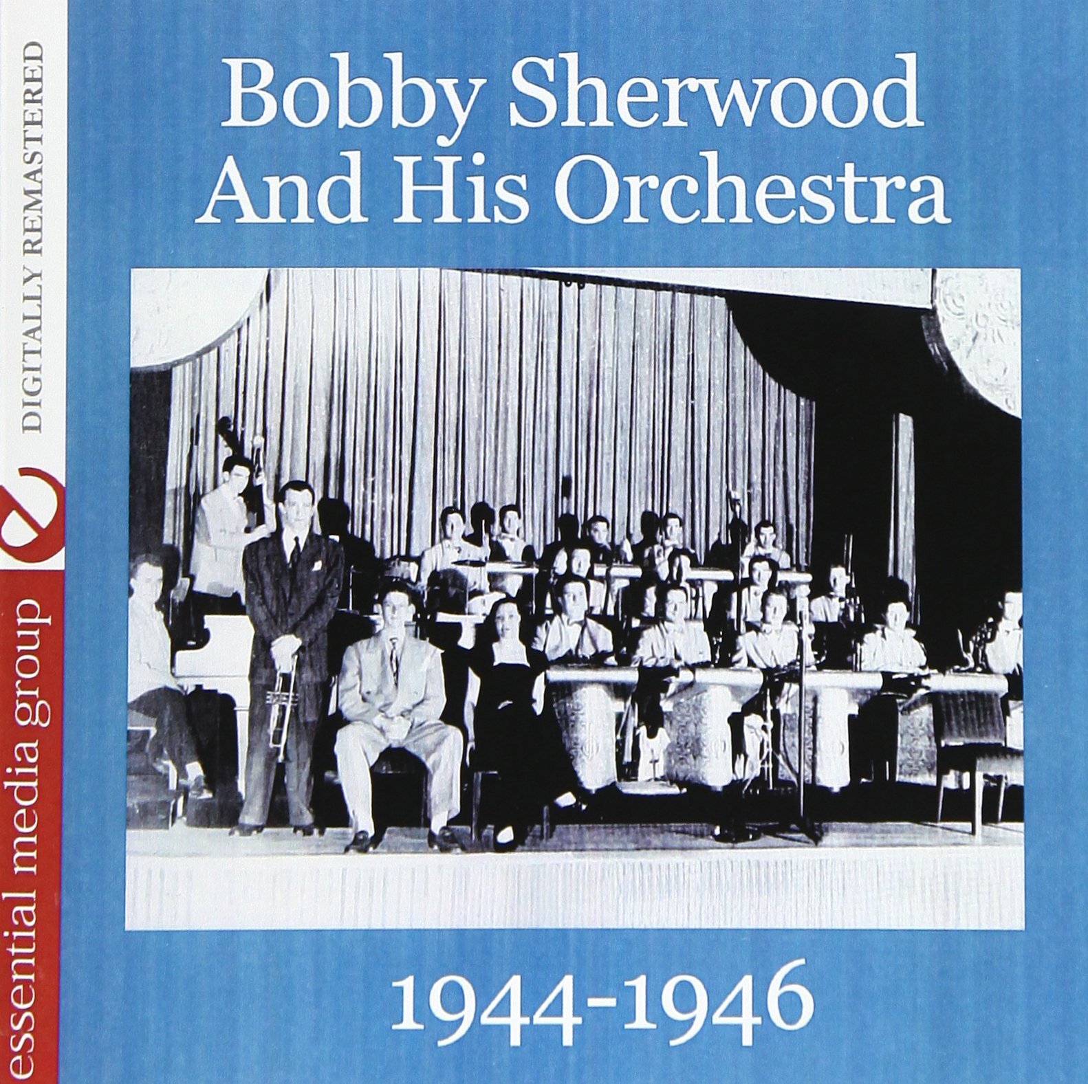 Bobby Sherwood And His Orchestra 1944-1946 (Digitally Remastered) (CD)