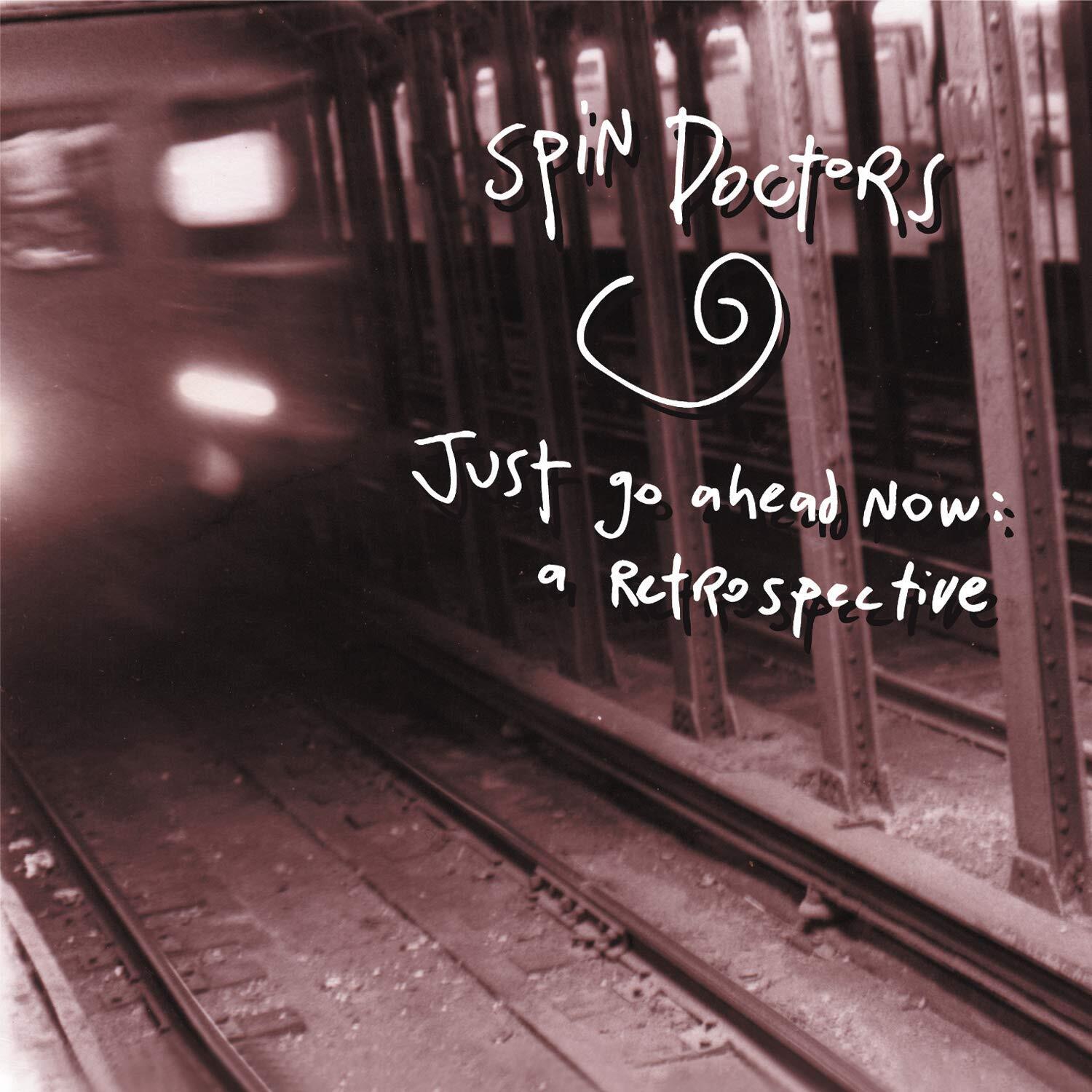 Spin Doctors JUST GO AHEAD NOW: A RETROSPECTIVE (CD)