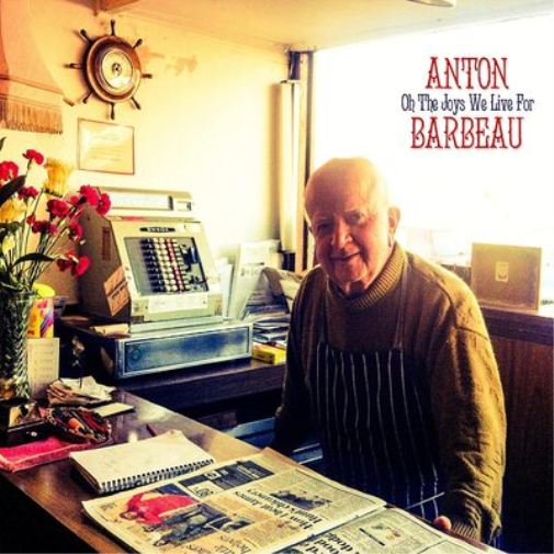 Anton Barbeau Oh the Joys We Live For (CD) Album Digipak