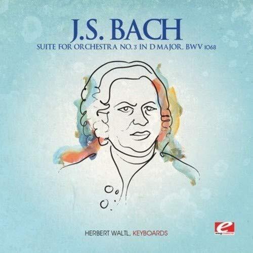 Johann Sebastian Bach SUITE FOR ORCHESTRA NO. 3 IN D MAJOR, BWV 1068 (CD)