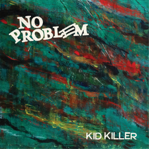 No Problem Kid Killer (Vinyl LP) 7" Single